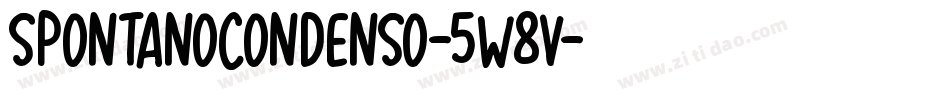 Spontanocondenso-5W8v字体转换 Spontanocondenso-5W8v字体转换