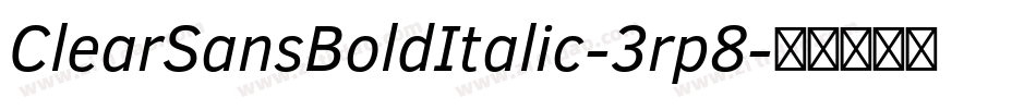 ClearSansBoldItalic-3rp8字体转换