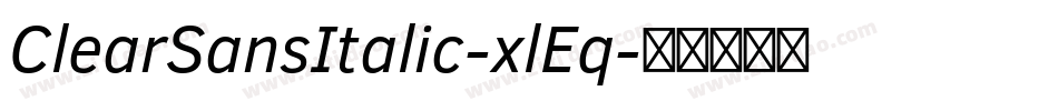 ClearSansItalic-xlEq字体转换