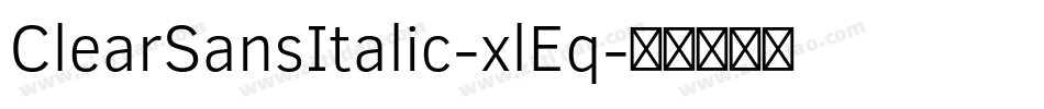 ClearSansItalic-xlEq字体转换