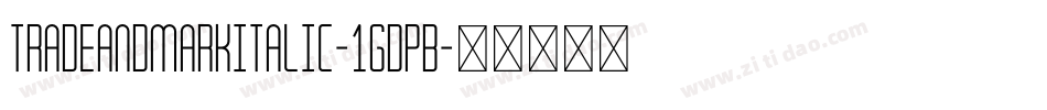 TradeAndMarkItalic-1GDpB字体转换