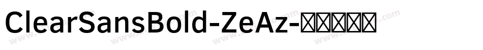 ClearSansBold-ZeAz字体转换 ClearSansBold-ZeAz字体转换
