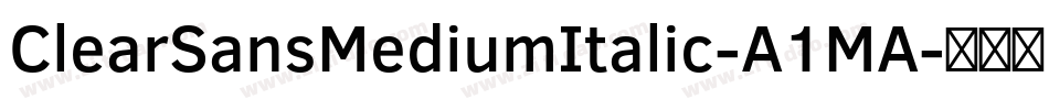 ClearSansMediumItalic-A1MA字体转换
