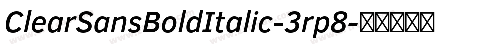 ClearSansBoldItalic-3rp8字体转换