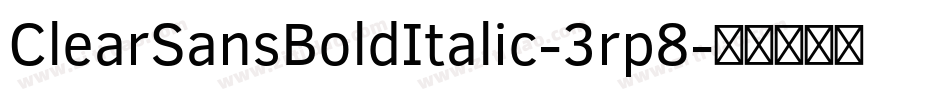 ClearSansBoldItalic-3rp8字体转换