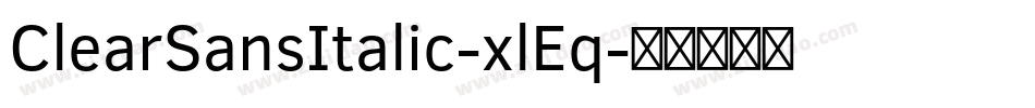ClearSansItalic-xlEq字体转换