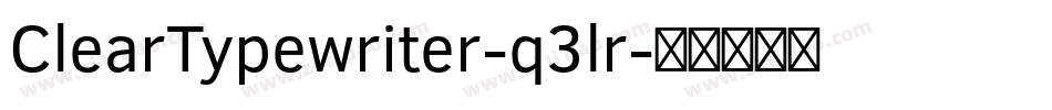 ClearTypewriter-q3lr字体转换