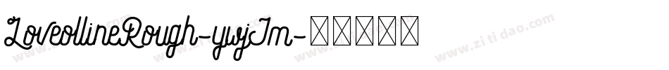 LoveollineRough-ywjJm字体转换