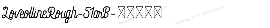 LoveollineRough-51arB字体转换