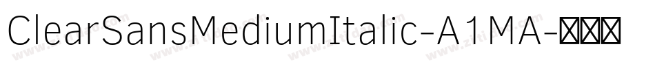 ClearSansMediumItalic-A1MA字体转换