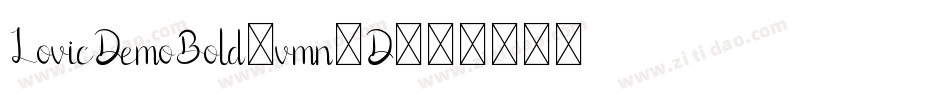 LovicDemoBold-vmn5D字体转换 LovicDemoBold-vmn5D字体转换