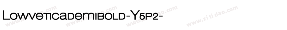 Lowveticademibold-Y5p2字体转换 Lowveticademibold-Y5p2字体转换