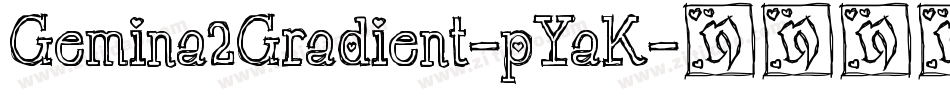 Gemina2Gradient-pYaK字体转换 Gemina2Gradient-pYaK字体转换