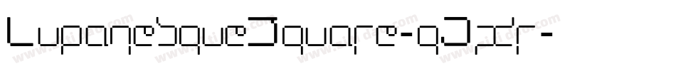 LupanesqueSquare-qJxr字体转换