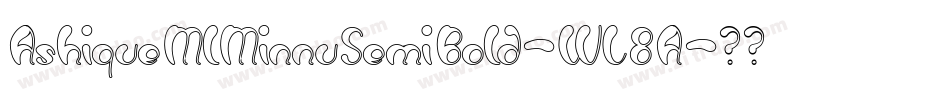 AshiqueMlMinnuSemiBold-WL8A字体转换