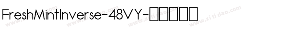 FreshMintInverse-48VY字体转换