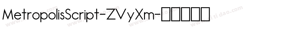 MetropolisScript-ZVyXm字体转换
