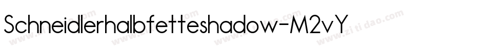 Schneidlerhalbfetteshadow-M2vY字体转换