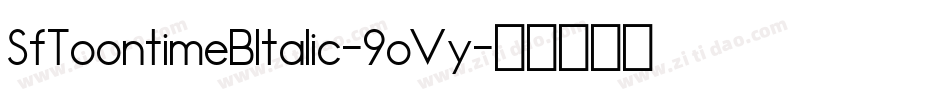 SfToontimeBItalic-9oVy字体转换 SfToontimeBItalic-9oVy字体转换