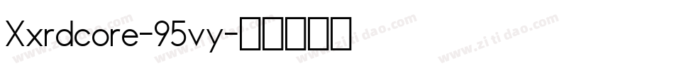 Xxrdcore-95vy字体转换