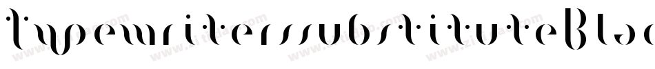 TypewriterssubstituteBlack-3ZWz字体转换 TypewriterssubstituteBlack-3ZWz字体转换