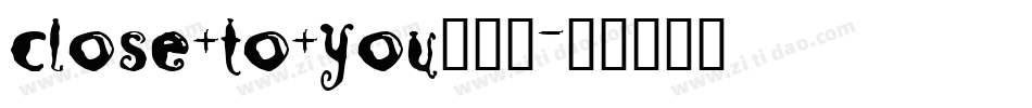 Close+to+You转换器字体转换