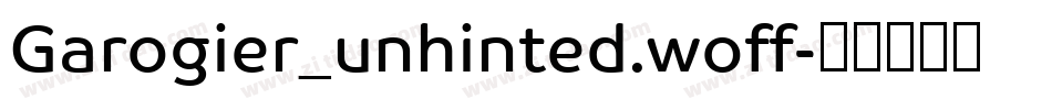 Garogier_unhinted.woff字体转换