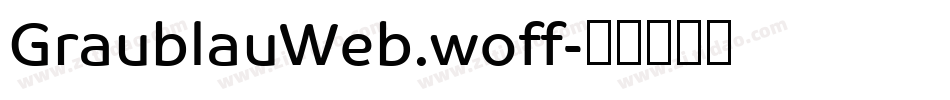 GraublauWeb.woff字体转换 GraublauWeb.woff字体转换