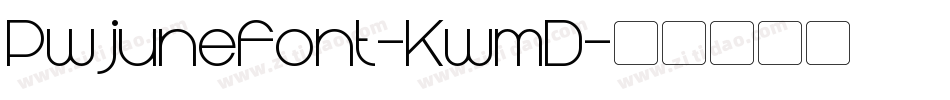 Pwjunefont-KwmD字体转换