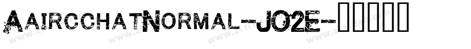 AaircchatNormal-JO2E字体转换