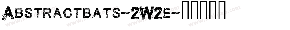 Abstractbats-2W2e字体转换
