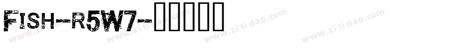 Fish-r5W7字体转换