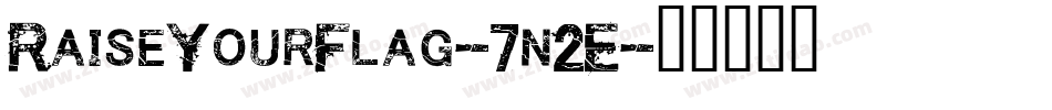 RaiseYourFlag-7n2E字体转换