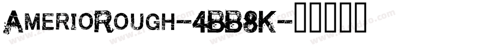 AmerioRough-4BB8K字体转换