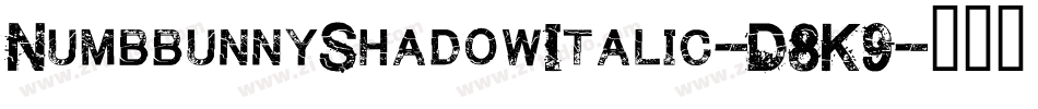 NumbbunnyShadowItalic-D8K9字体转换
