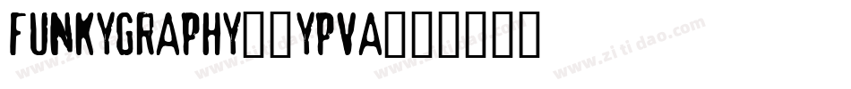Funkygraphy2-YPVa字体转换