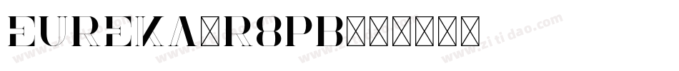 Eureka-r8PB字体转换
