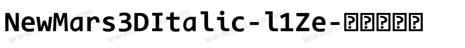 NewMars3DItalic-l1Ze字体转换