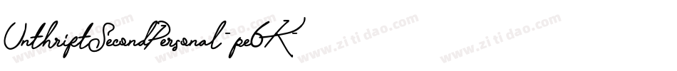 UnthriftSecondPersonal-pe6K字体转换 UnthriftSecondPersonal-pe6K字体转换