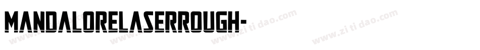 mandalorelaserrough字体转换