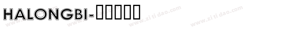 HALONGBI字体转换