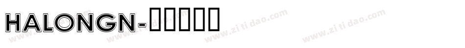 HALONGN字体转换