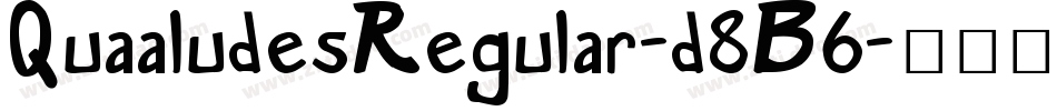 QuaaludesRegular-d8B6字体转换 QuaaludesRegular-d8B6字体转换
