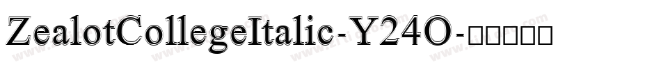 ZealotCollegeItalic-Y24O字体转换
