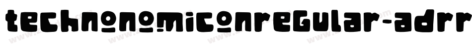 TechnonomiconRegular-aDrR字体转换
