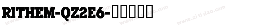 Rithem-qZ2E6字体转换 Rithem-qZ2E6字体转换
