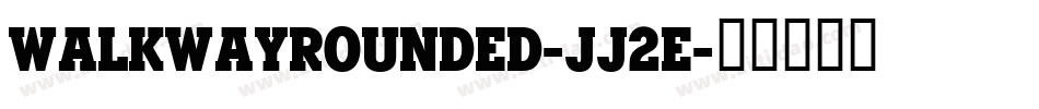 WalkwayRounded-JJ2E字体转换