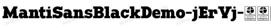 MantiSansBlackDemo-jErVj字体转换 MantiSansBlackDemo-jErVj字体转换