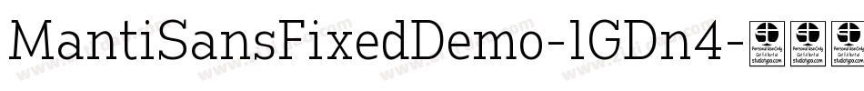 MantiSansFixedDemo-1GDn4字体转换