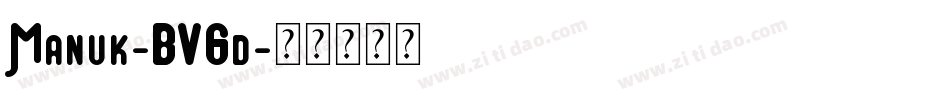 Manuk-BV6d字体转换 Manuk-BV6d字体转换
